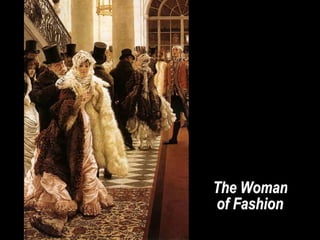 The Woman  of Fashion 