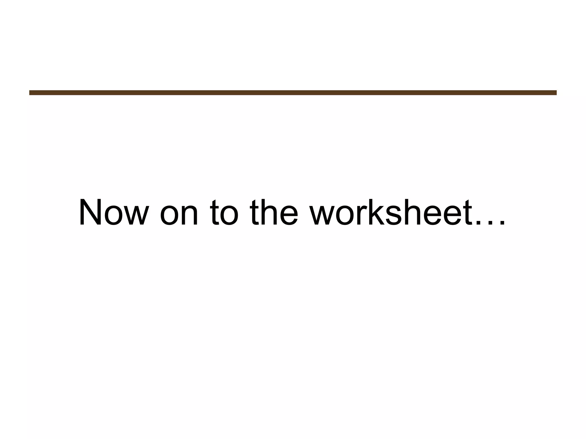 Now on to the worksheet… 