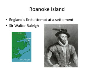 Roanoke Island ,[object Object],[object Object]