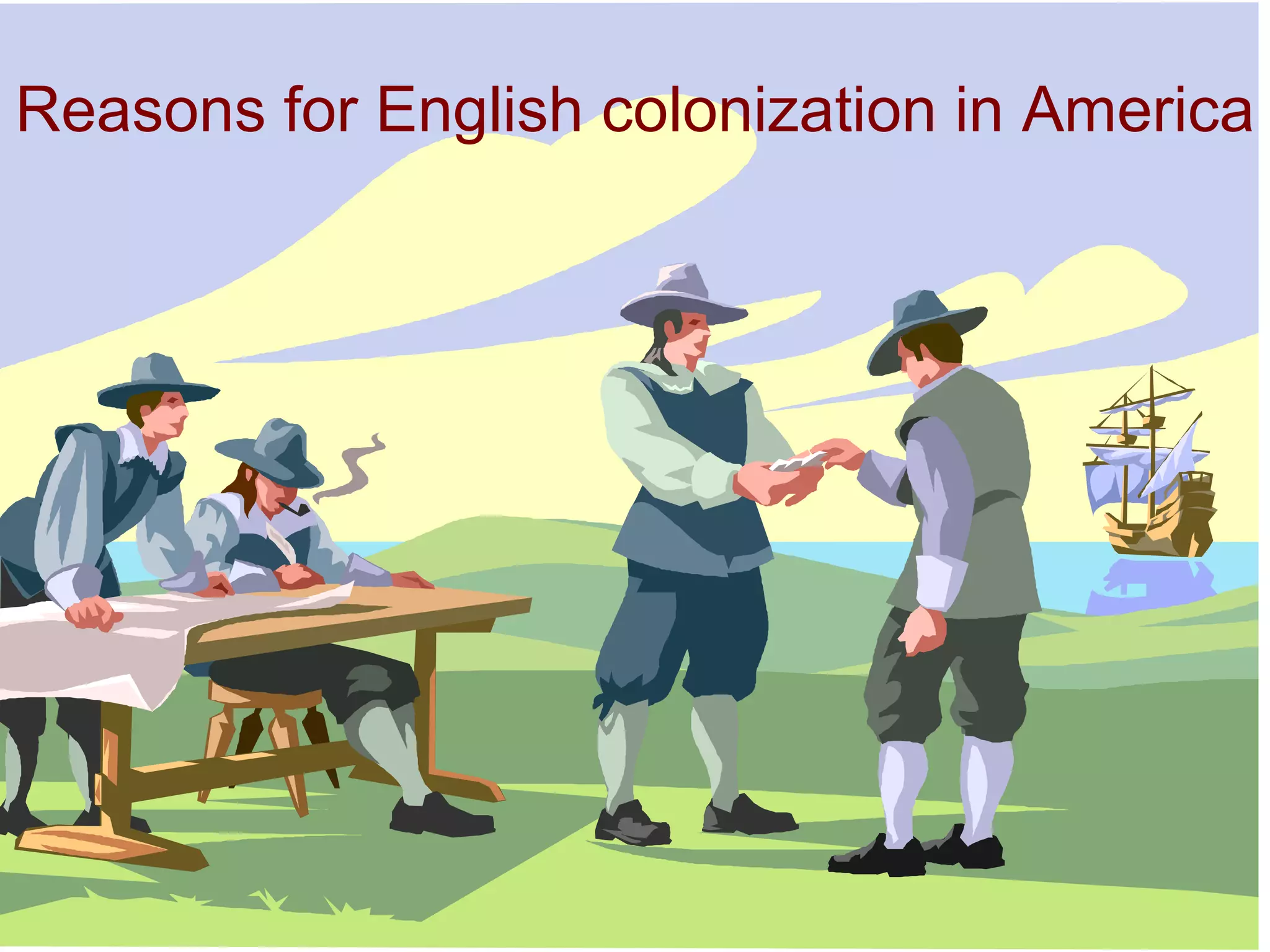Reasons for English colonization in America 