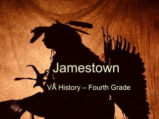 Jamestown VA History – Fourth Grade 