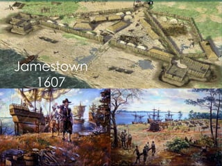 Jamestown 
1607 
 