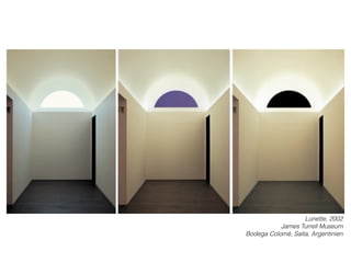 Lunette, 2002
James Turrell Museum
Bodega Colomé, Salta, Argentinien
 