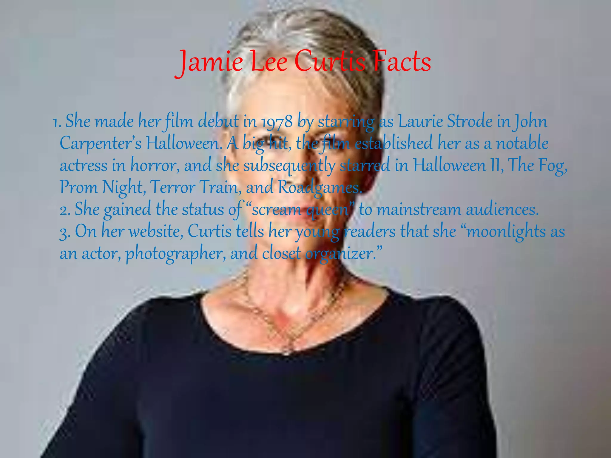 Jamie Lee Curtis Biography | Biography of Jamie Lee Curtis | PPT