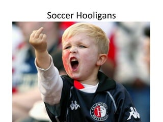 Soccer Hooligans