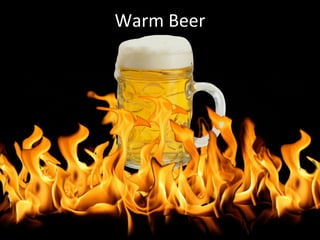 Warm Beer