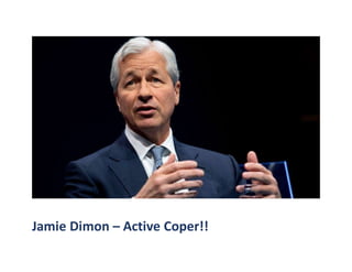 Jamie Dimon – Active Coper!!
 