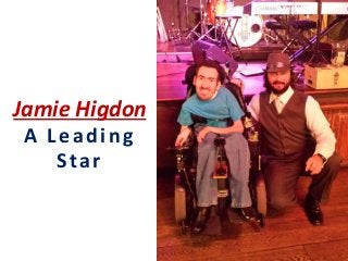 Jamie Higdon
A Leading
Star
 