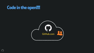 Codeintheopen!!!!
GitHub.com
 