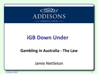 iGB Down Under  Gambling in Australia - The Law Jamie Nettleton 