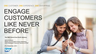 ONE CUSTOMER. ONE EXPERIENCE. ONE ENTERPRISE

ENGAGE
CUSTOMERS
LIKE NEVER
BEFORE

 