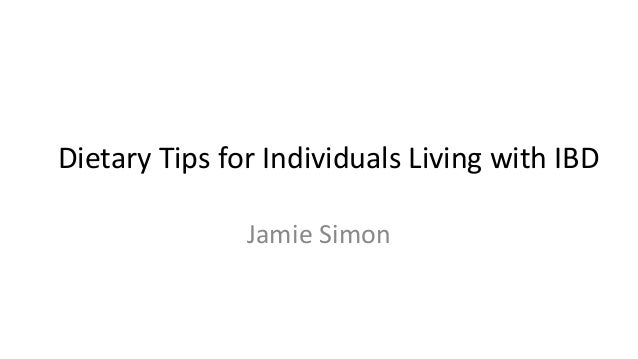 Dietary Tips for Individuals Living with IBD
Jamie Simon
 