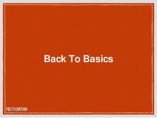 Back To Basics 
 