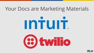 Your Docs are Marketing Materials
 