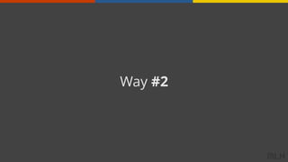Way #2
 