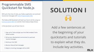 SOLUTION I
🙌
Add a few sentences at
the beginning of your
quickstarts and tutorials
to explain what they do.
Include key activities.
 