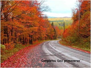 Completou Dez primaveras’ 