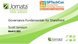 Governance Fundamentals for SharePoint

Scott Jamison
 