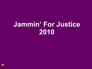 Jammin’ For Justice 2010 