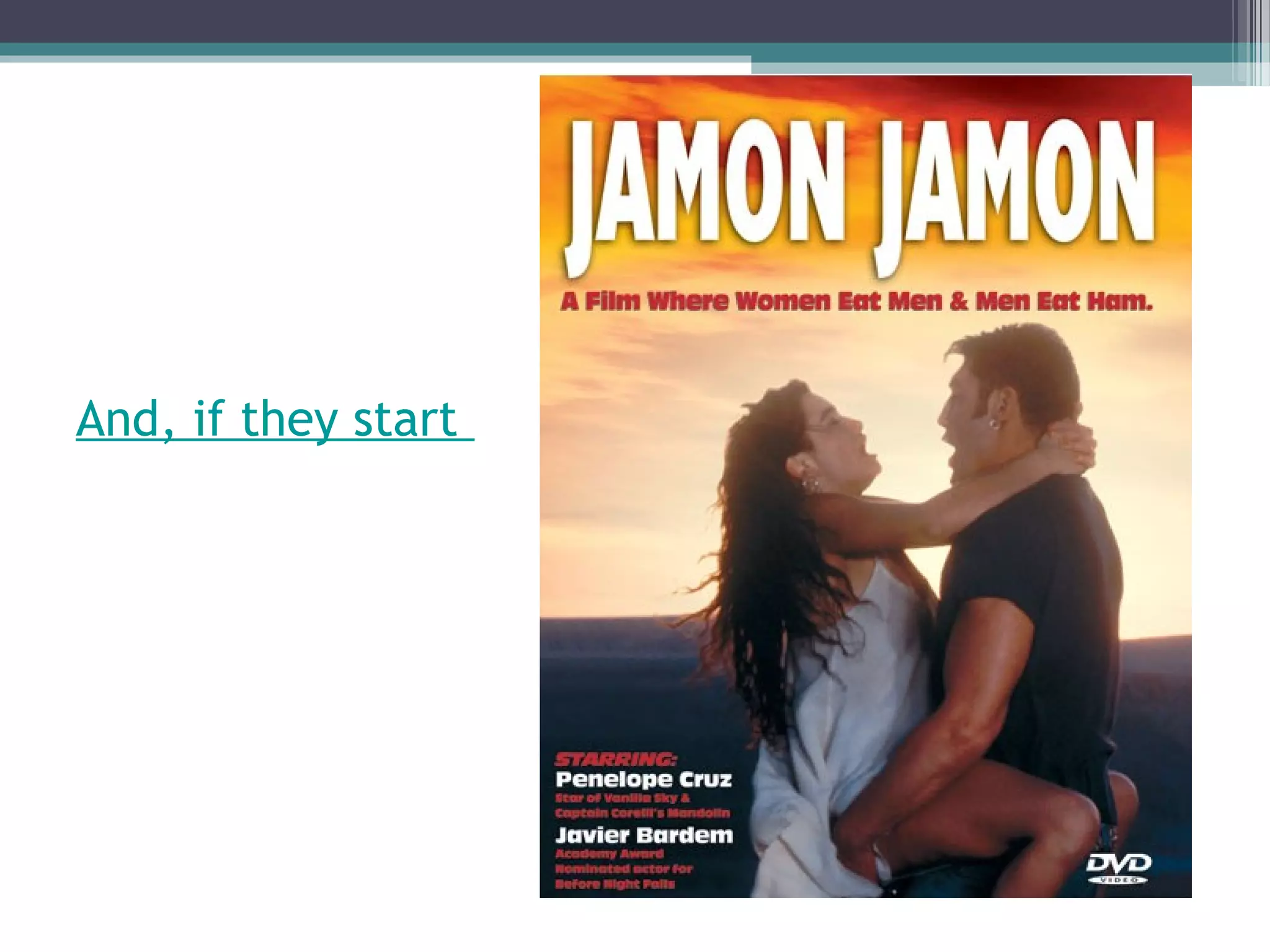 And, if they start to make movies… 