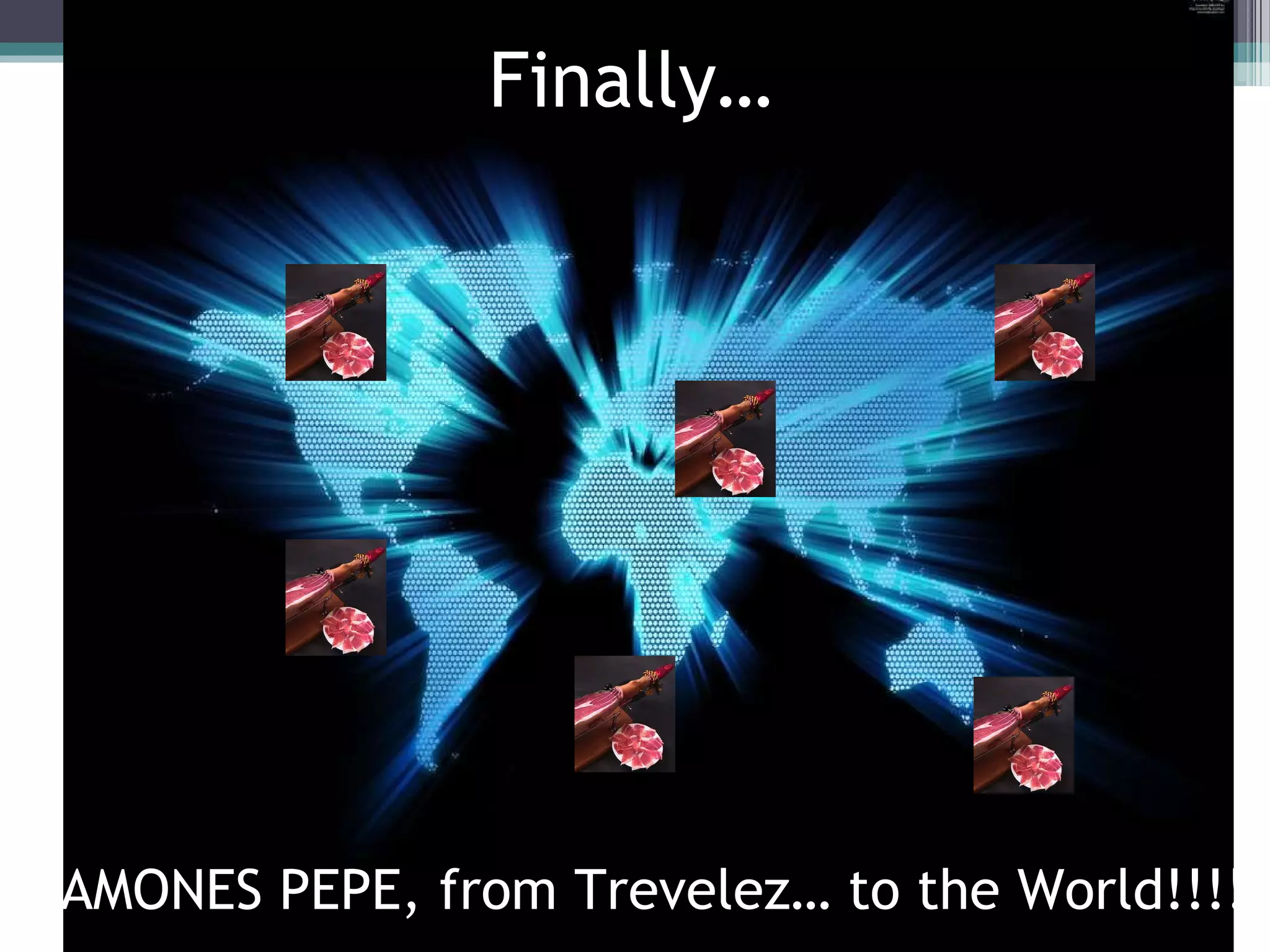 Finally… JAMONES PEPE, from Trevelez… to the World!!!! 