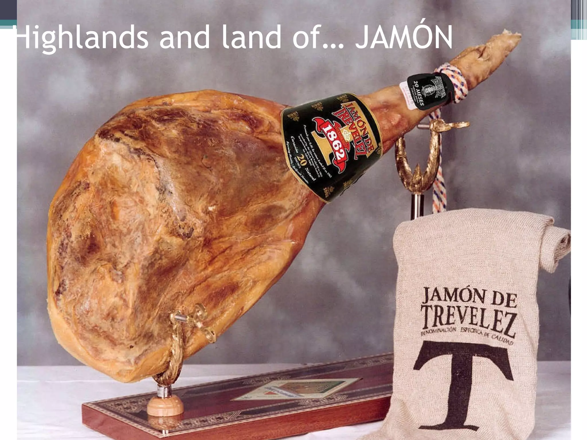 Highlands and land of… JAMÓN 