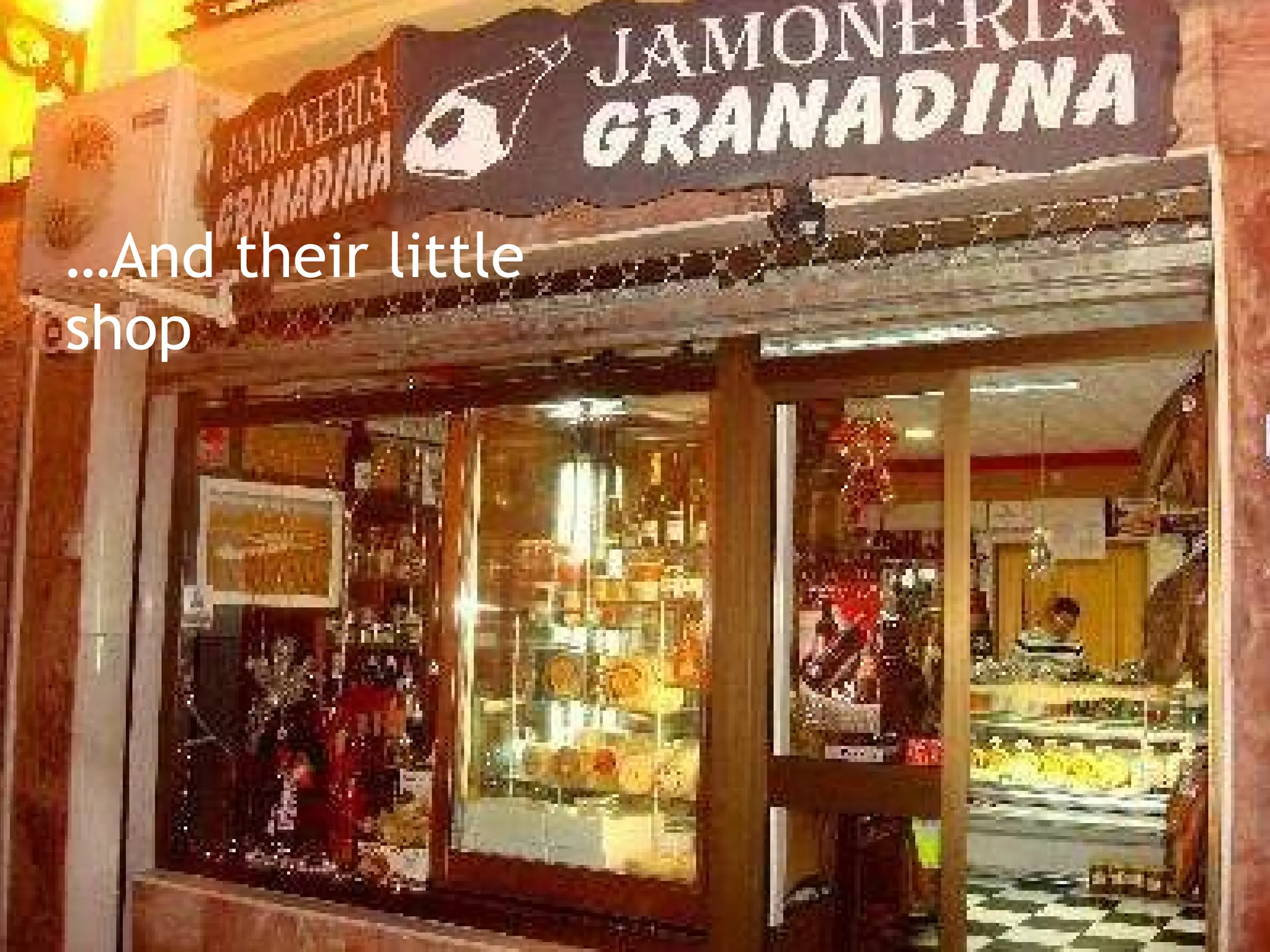 … And their little shop 