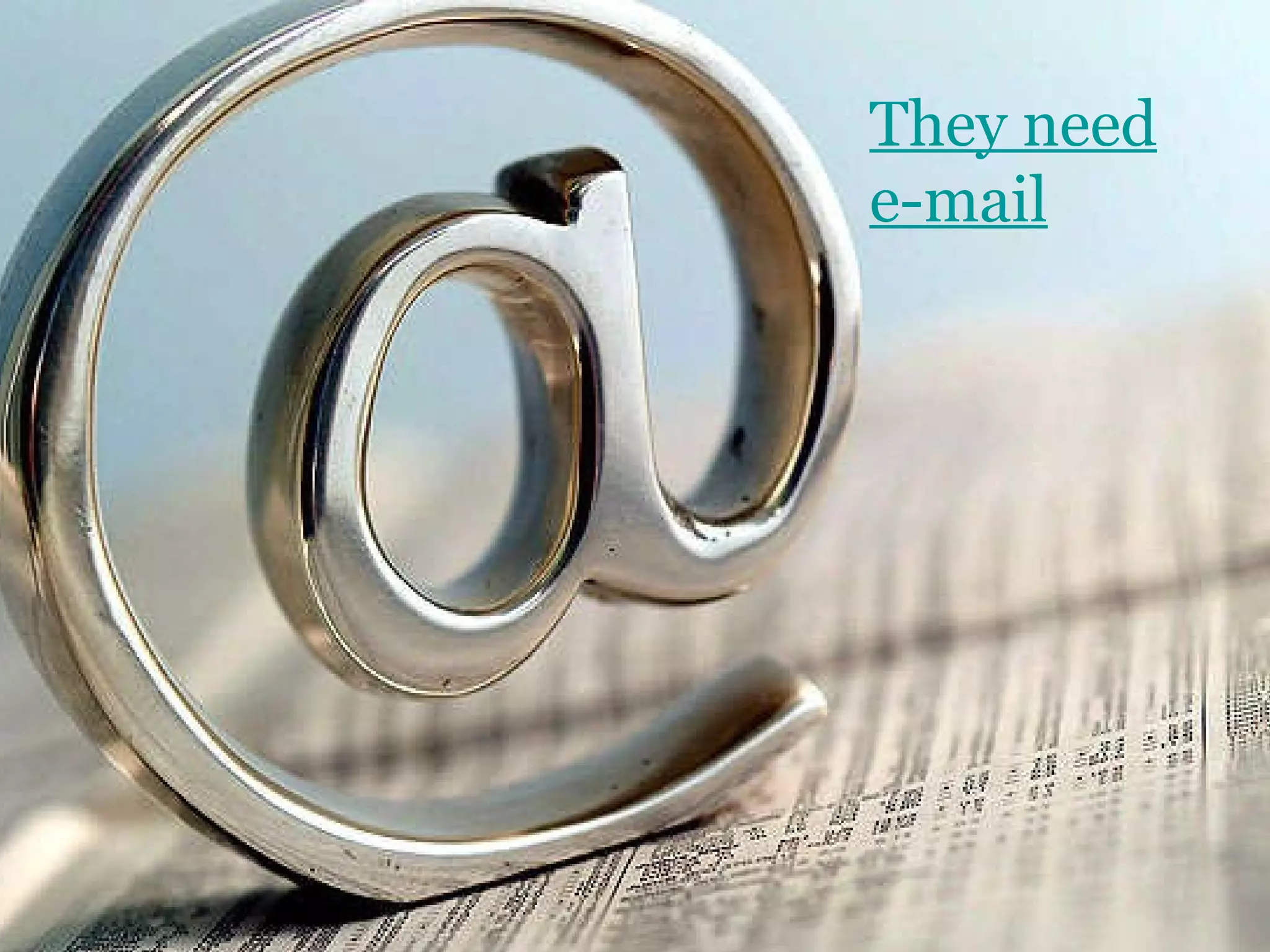 They need e-mail 