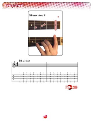 Si b sus4 tónica 5


                                           2             1
                                       3
                           4




 4 Si b sus4 tónica5
4

       1   1   1   1   1       1   1       1     1   1       1   1   1   1    1   1
       4   4   4   4   4       4   4       4     4   4       4   4   4   4    4   4
T
       3   3   3   3   3       3   3       3     3   3       3   3   3   3    3   3
A
       3   3   3   3   3       3   3       3     3   3       3   3   3   3    3   3
B
       1   1   1   1   1       1   1       1     1   1       1   1   1   1    1   1
       X   X   X   X   X       X   X       X     X   X       X   X   X   X    X   X


                                                                         79




                                           10
 