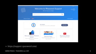 » https://support.1password.com/
Ladislav Prskavec - Frontendisti, 14.3. 2018 11
 
