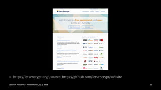 » https://letsencrypt.org/, source: https://github.com/letsencrypt/website
Ladislav Prskavec - Frontendisti, 14.3. 2018 12
 