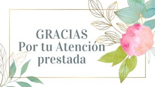 GRACIAS
Por tu Atención
prestada
 