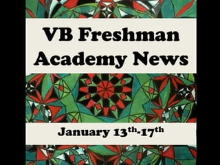 VB Freshman
Academy News

January 13th-17th

 