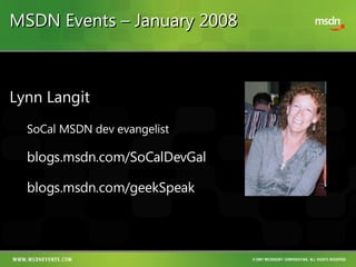 MSDN Events – January 2008 ,[object Object],[object Object],[object Object]