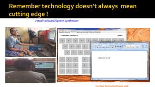 Virtual keyboard/Speech synthesizer
Courtesy: Santosh kodimyala 2008
 