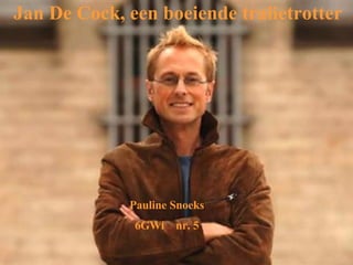 Jan De Cock, een boeiende tralietrotter Pauline Snoeks 6GWi  nr. 5 
