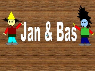 Jan & Bas 