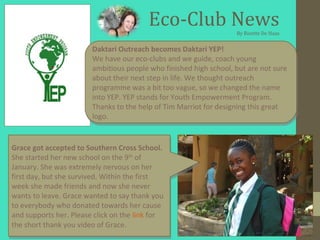 Eco-Club News              By RisetteDe Haas


                         Daktari Outreach becomes Daktari YEP!
            ...