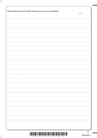 *13 Evaluate the case for Marie setting up a new shop in Brighton.
                                                                                                                                                                                                                                                                                                                                                                                                   (1)

. . . . . . . . . . . ...................................................................................... . . . . . . . . . . . . . . . . . . . . . . . . . . . . . . . . . . . . . . . . . . . . . . . . . . . . . . . . . . . . . . . . . . . . . . . . . . . . . . . . . . . . . . . . . . . . . . . . . . . . . . . . . . . . . . . . . . . . . . . . . . . . . . . . . . . . . . . . . . . .................... . . . . . . . . . . . . . . . . .



. . . . . . . . . . . ...................................................................................... . . . . . . . . . . . . . . . . . . . . . . . . . . . . . . . . . . . . . . . . . . . . . . . . . . . . . . . . . . . . . . . . . . . . . . . . . . . . . . . . . . . . . . . . . . . . . . . . . . . . . . . . . . . . . . . . . . . . . . . . . . . . . . . . . . . . . . . . . . . .................... . . . . . . . . . . . . . . . . .



. . . . . . . . . . . ...................................................................................... . . . . . . . . . . . . . . . . . . . . . . . . . . . . . . . . . . . . . . . . . . . . . . . . . . . . . . . . . . . . . . . . . . . . . . . . . . . . . . . . . . . . . . . . . . . . . . . . . . . . . . . . . . . . . . . . . . . . . . . . . . . . . . . . . . . . . . . . . . . .................... . . . . . . . . . . . . . . . . .



. . . . . . . . . . . ...................................................................................... . . . . . . . . . . . . . . . . . . . . . . . . . . . . . . . . . . . . . . . . . . . . . . . . . . . . . . . . . . . . . . . . . . . . . . . . . . . . . . . . . . . . . . . . . . . . . . . . . . . . . . . . . . . . . . . . . . . . . . . . . . . . . . . . . . . . . . . . . . . .................... . . . . . . . . . . . . . . . . .



. . . . . . . . . . . ...................................................................................... . . . . . . . . . . . . . . . . . . . . . . . . . . . . . . . . . . . . . . . . . . . . . . . . . . . . . . . . . . . . . . . . . . . . . . . . . . . . . . . . . . . . . . . . . . . . . . . . . . . . . . . . . . . . . . . . . . . . . . . . . . . . . . . . . . . . . . . . . . . .................... . . . . . . . . . . . . . . . . .



. . . . . . . . . . . ...................................................................................... . . . . . . . . . . . . . . . . . . . . . . . . . . . . . . . . . . . . . . . . . . . . . . . . . . . . . . . . . . . . . . . . . . . . . . . . . . . . . . . . . . . . . . . . . . . . . . . . . . . . . . . . . . . . . . . . . . . . . . . . . . . . . . . . . . . . . . . . . . . .................... . . . . . . . . . . . . . . . . .



. . . . . . . . . . . ...................................................................................... . . . . . . . . . . . . . . . . . . . . . . . . . . . . . . . . . . . . . . . . . . . . . . . . . . . . . . . . . . . . . . . . . . . . . . . . . . . . . . . . . . . . . . . . . . . . . . . . . . . . . . . . . . . . . . . . . . . . . . . . . . . . . . . . . . . . . . . . . . . .................... . . . . . . . . . . . . . . . . .



. . . . . . . . . . . ...................................................................................... . . . . . . . . . . . . . . . . . . . . . . . . . . . . . . . . . . . . . . . . . . . . . . . . . . . . . . . . . . . . . . . . . . . . . . . . . . . . . . . . . . . . . . . . . . . . . . . . . . . . . . . . . . . . . . . . . . . . . . . . . . . . . . . . . . . . . . . . . . . .................... . . . . . . . . . . . . . . . . .



. . . . . . . . . . . ...................................................................................... . . . . . . . . . . . . . . . . . . . . . . . . . . . . . . . . . . . . . . . . . . . . . . . . . . . . . . . . . . . . . . . . . . . . . . . . . . . . . . . . . . . . . . . . . . . . . . . . . . . . . . . . . . . . . . . . . . . . . . . . . . . . . . . . . . . . . . . . . . . .................... . . . . . . . . . . . . . . . . .



. . . . . . . . . . . ...................................................................................... . . . . . . . . . . . . . . . . . . . . . . . . . . . . . . . . . . . . . . . . . . . . . . . . . . . . . . . . . . . . . . . . . . . . . . . . . . . . . . . . . . . . . . . . . . . . . . . . . . . . . . . . . . . . . . . . . . . . . . . . . . . . . . . . . . . . . . . . . . . .................... . . . . . . . . . . . . . . . . .



. . . . . . . . . . . ...................................................................................... . . . . . . . . . . . . . . . . . . . . . . . . . . . . . . . . . . . . . . . . . . . . . . . . . . . . . . . . . . . . . . . . . . . . . . . . . . . . . . . . . . . . . . . . . . . . . . . . . . . . . . . . . . . . . . . . . . . . . . . . . . . . . . . . . . . . . . . . . . . .................... . . . . . . . . . . . . . . . . .



. . . . . . . . . . . ...................................................................................... . . . . . . . . . . . . . . . . . . . . . . . . . . . . . . . . . . . . . . . . . . . . . . . . . . . . . . . . . . . . . . . . . . . . . . . . . . . . . . . . . . . . . . . . . . . . . . . . . . . . . . . . . . . . . . . . . . . . . . . . . . . . . . . . . . . . . . . . . . . .................... . . . . . . . . . . . . . . . . .



. . . . . . . . . . . ...................................................................................... . . . . . . . . . . . . . . . . . . . . . . . . . . . . . . . . . . . . . . . . . . . . . . . . . . . . . . . . . . . . . . . . . . . . . . . . . . . . . . . . . . . . . . . . . . . . . . . . . . . . . . . . . . . . . . . . . . . . . . . . . . . . . . . . . . . . . . . . . . . .................... . . . . . . . . . . . . . . . . .



. . . . . . . . . . . ...................................................................................... . . . . . . . . . . . . . . . . . . . . . . . . . . . . . . . . . . . . . . . . . . . . . . . . . . . . . . . . . . . . . . . . . . . . . . . . . . . . . . . . . . . . . . . . . . . . . . . . . . . . . . . . . . . . . . . . . . . . . . . . . . . . . . . . . . . . . . . . . . . .................... . . . . . . . . . . . . . . . . .



. . . . . . . . . . . ...................................................................................... . . . . . . . . . . . . . . . . . . . . . . . . . . . . . . . . . . . . . . . . . . . . . . . . . . . . . . . . . . . . . . . . . . . . . . . . . . . . . . . . . . . . . . . . . . . . . . . . . . . . . . . . . . . . . . . . . . . . . . . . . . . . . . . . . . . . . . . . . . . .................... . . . . . . . . . . . . . . . . .



. . . . . . . . . . . ...................................................................................... . . . . . . . . . . . . . . . . . . . . . . . . . . . . . . . . . . . . . . . . . . . . . . . . . . . . . . . . . . . . . . . . . . . . . . . . . . . . . . . . . . . . . . . . . . . . . . . . . . . . . . . . . . . . . . . . . . . . . . . . . . . . . . . . . . . . . . . . . . . .................... . . . . . . . . . . . . . . . . .



. . . . . . . . . . . ...................................................................................... . . . . . . . . . . . . . . . . . . . . . . . . . . . . . . . . . . . . . . . . . . . . . . . . . . . . . . . . . . . . . . . . . . . . . . . . . . . . . . . . . . . . . . . . . . . . . . . . . . . . . . . . . . . . . . . . . . . . . . . . . . . . . . . . . . . . . . . . . . . .................... . . . . . . . . . . . . . . . . .



. . . . . . . . . . . ...................................................................................... . . . . . . . . . . . . . . . . . . . . . . . . . . . . . . . . . . . . . . . . . . . . . . . . . . . . . . . . . . . . . . . . . . . . . . . . . . . . . . . . . . . . . . . . . . . . . . . . . . . . . . . . . . . . . . . . . . . . . . . . . . . . . . . . . . . . . . . . . . . .................... . . . . . . . . . . . . . . . . .



. . . . . . . . . . . ...................................................................................... . . . . . . . . . . . . . . . . . . . . . . . . . . . . . . . . . . . . . . . . . . . . . . . . . . . . . . . . . . . . . . . . . . . . . . . . . . . . . . . . . . . . . . . . . . . . . . . . . . . . . . . . . . . . . . . . . . . . . . . . . . . . . . . . . . . . . . . . . . . .................... . . . . . . . . . . . . . . . . .



. . . . . . . . . . . ...................................................................................... . . . . . . . . . . . . . . . . . . . . . . . . . . . . . . . . . . . . . . . . . . . . . . . . . . . . . . . . . . . . . . . . . . . . . . . . . . . . . . . . . . . . . . . . . . . . . . . . . . . . . . . . . . . . . . . . . . . . . . . . . . . . . . . . . . . . . . . . . . . .................... . . . . . . . . . . . . . . . . .



. . . . . . . . . . . ...................................................................................... . . . . . . . . . . . . . . . . . . . . . . . . . . . . . . . . . . . . . . . . . . . . . . . . . . . . . . . . . . . . . . . . . . . . . . . . . . . . . . . . . . . . . . . . . . . . . . . . . . . . . . . . . . . . . . . . . . . . . . . . . . . . . . . . . . . . . . . . . . . .................... . . . . . . . . . . . . . . . . .



. . . . . . . . . . . ...................................................................................... . . . . . . . . . . . . . . . . . . . . . . . . . . . . . . . . . . . . . . . . . . . . . . . . . . . . . . . . . . . . . . . . . . . . . . . . . . . . . . . . . . . . . . . . . . . . . . . . . . . . . . . . . . . . . . . . . . . . . . . . . . . . . . . . . . . . . . . . . . . .................... . . . . . . . . . . . . . . . . .



. . . . . . . . . . . ...................................................................................... . . . . . . . . . . . . . . . . . . . . . . . . . . . . . . . . . . . . . . . . . . . . . . . . . . . . . . . . . . . . . . . . . . . . . . . . . . . . . . . . . . . . . . . . . . . . . . . . . . . . . . . . . . . . . . . . . . . . . . . . . . . . . . . . . . . . . . . . . . . .................... . . . . . . . . . . . . . . . . .




                                                                                                                                                                                                                                                                                                                                                                                                                                              15
                                                                                                                         *N37961A0116*                                                                                                                                                                                                                                                                             Turn over
 