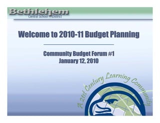 Welcome to 2010-11 Budget Planning

           Community Budget Forum #1
               January 12, 2010




                                         Community Forum #1 – Jan. 12
1
 
