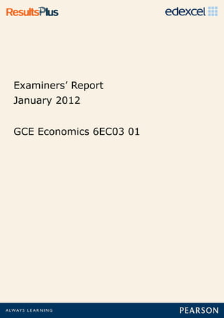 Examiners’ Report
January 2012


GCE Economics 6EC03 01
 