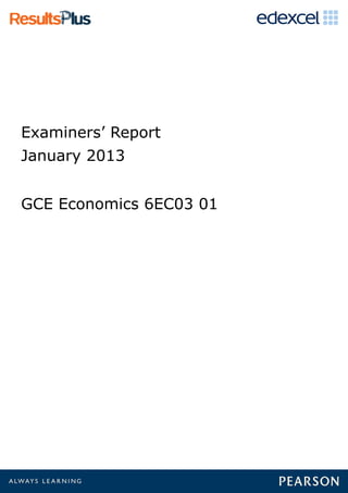 Examiners’ Report
January 2013
GCE Economics 6EC03 01
 