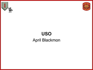 USO
April Blackmon
 