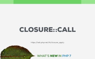 CLOSURE::CALL
https://wiki.php.net/rfc/closure_apply
 