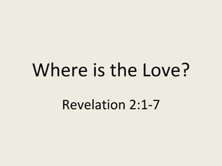 Where is the Love? Revelation 2:1-7 