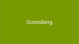 Reasons Gutenberg is coming:
● Better publishing.
● Modern experience.
● Stay Relevant.
● Compete better with other publis...