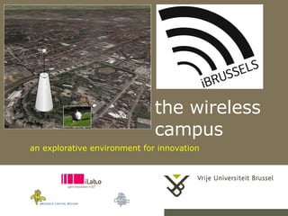 the wireless campus an explorative environment for innovation 
