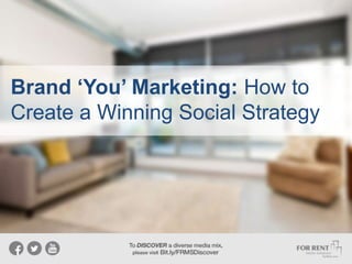 Brand ‘You’ Marketing: How to
Create a Winning Social Strategy

 