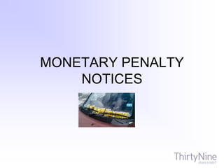 MONETARY PENALTY
NOTICES
 
