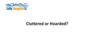Cluttered or Hoarded?
 